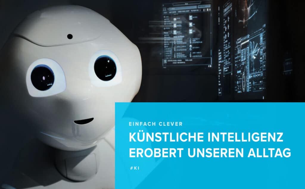 KI im Alltag: Wie Künstliche Intelligenz unseren Alltag und Lebensstil revolutioniert