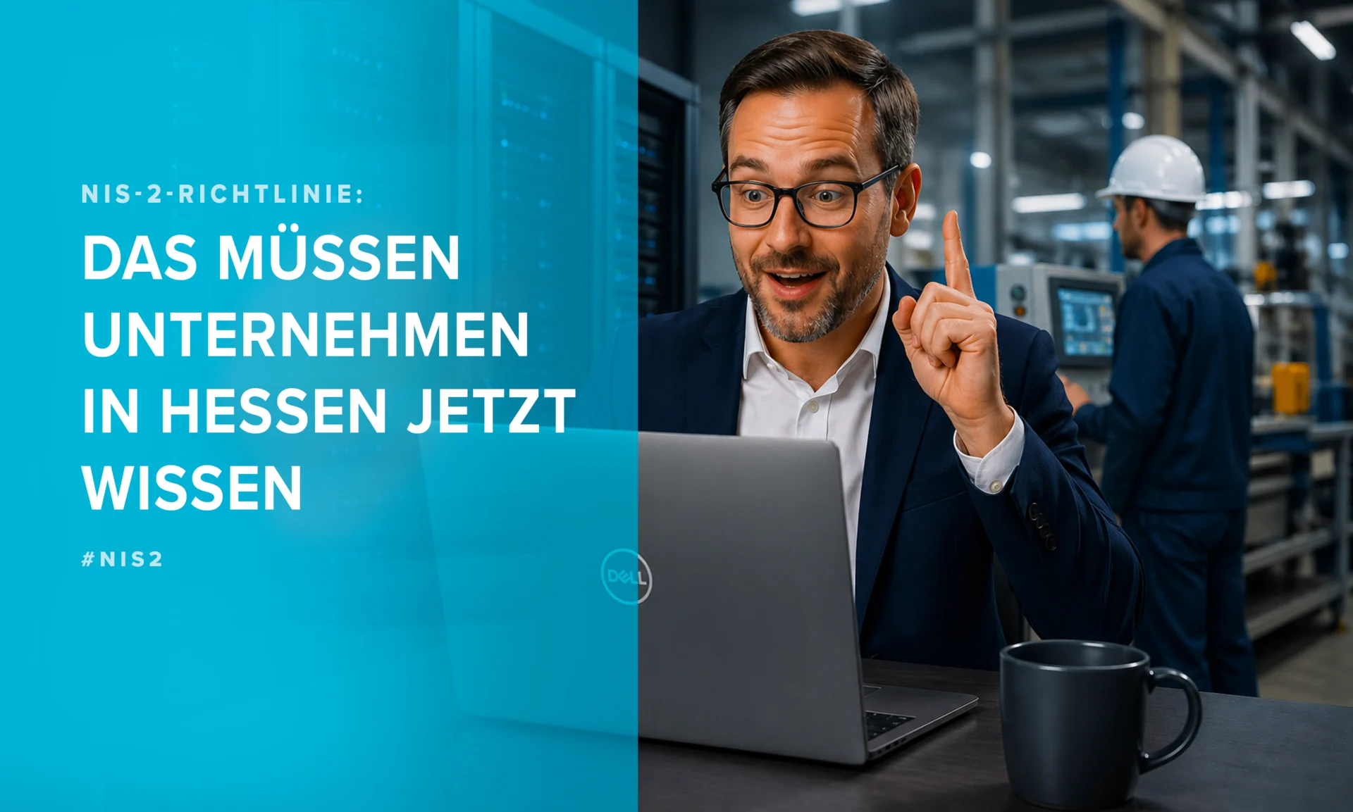 Blogbeitragsbild NIS-2-Richtlinie: Was Unternehmen in Hessen jetzt wissen müssen